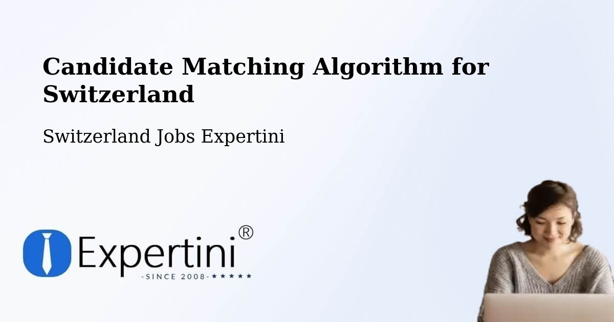 Candidate Matching Algorithm Overview – Cazis - Switzerland Jobs Expertini