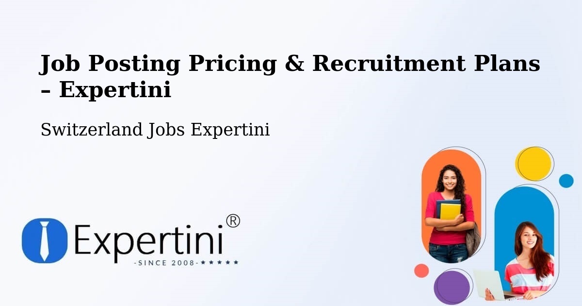 Job Posting Pricing & Recruitment Plans – Cazis - Cazis, Switzerland Jobs Expertini